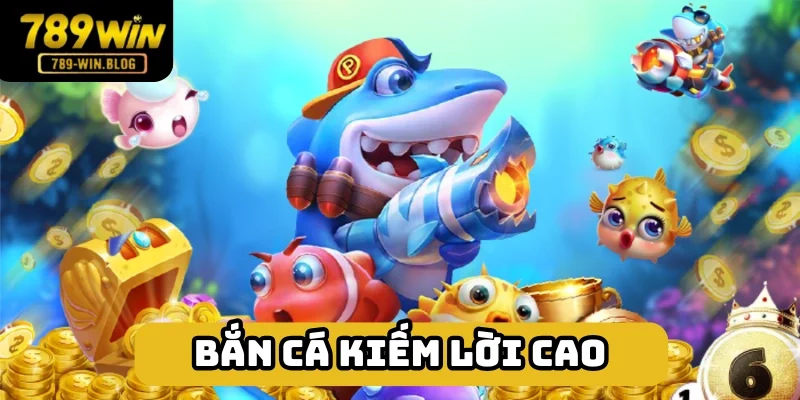 Xả stress kiếm lời cao khi chơi tại 16 sảnh Bắn Cá