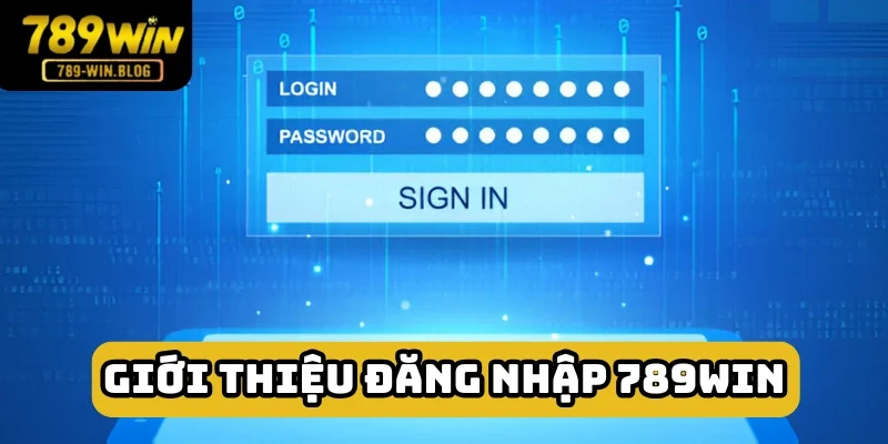 Đăng nhập 789win giúp bạn bước vào điểm cược