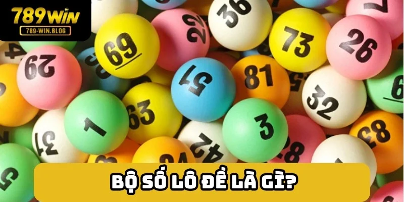 Bộ số lô đề là tập hợp mang lại nhiều cơ hội nhận thưởng như ý