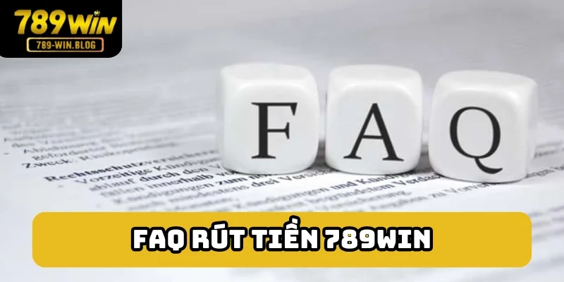 Băn khoăn cần tìm hiểu khi rút tiền 789win